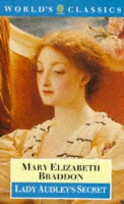 Lady Audley's Secret (The world's classics) by Braddon, M. E., Braddon, Mary El
