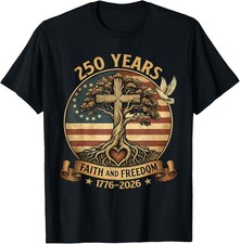 250 Years Faith and Freedom Christian USA 250th Anniversary Gift Unisex T-Shirt
