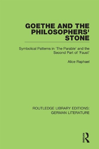 Goethe and the Philosophers Stone by Alice Raphael - 9780367856588