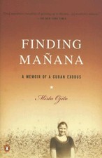 Finding Manana: A Memoir of a Cuban Exodus Ojito, Mirta paperback Very Good