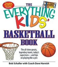 The Everything Kids' Basketball Book: The all-time greats, legendary team - GOOD