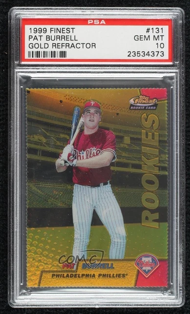 1999 Topps Finest Rookies Gold Refractor /100 Pat Burrell #131 PSA 10 GEM MT f2e