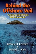 BEHIND THE OFFSHORE VEIL By Jeffrey H. Corbett & Patrick J. Kish