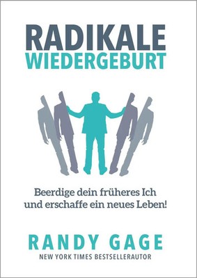 Radikale Wiedergeburt | Randy Gage | Taschenbuch | 234 S. | Deutsch | 2021