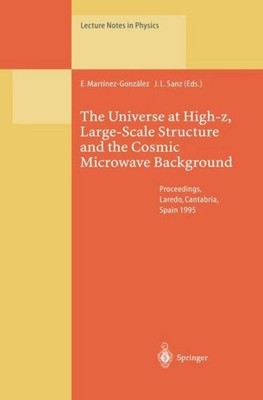 The Universe at High-z, Large-Scale Structure and the Cosmic Microwave Backgroun