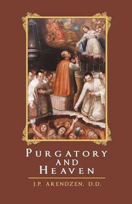 Purgatory and Heaven - Paperback, by Arendzen D.D. J.P. - Very Good