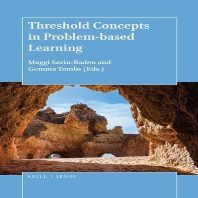 Threshold Concepts in Problem-based Learning Koninklijke Brill BV