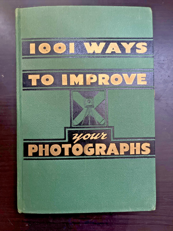 1001 WAYS TO IMPROVE YOUR PHOTOGRAPHS w/ Extras - Willard D Morgan - 1945 HC VTG