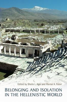 Belonging and Isolation in the Hellenistic World, Hardcover by Ager, Sheila L...