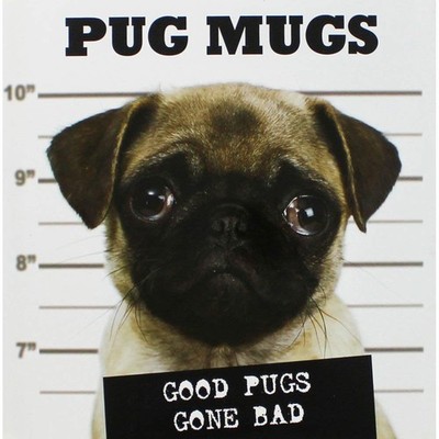 Pug Mugs: Good Pugs Gone Bad