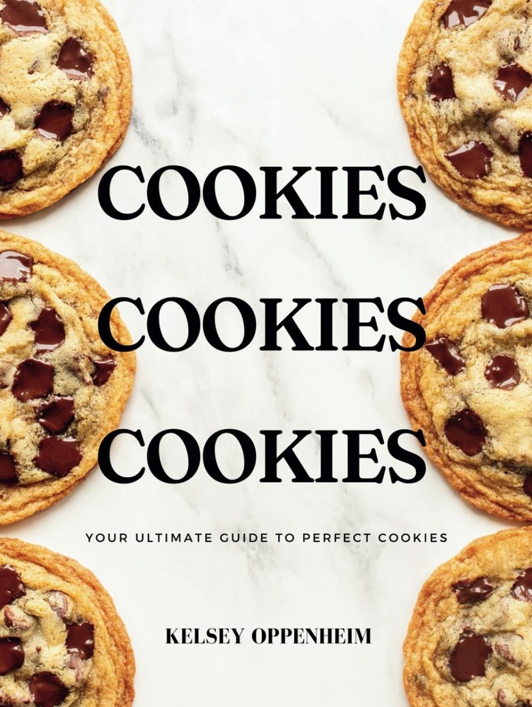 Cookies Cookies Cookies: Your Ultimate Guide to Perfect Cookies (A Baking Bo...