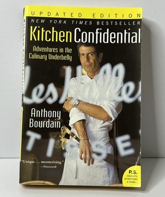 Kitchen Confidential : Adventures in the Culinary Underbelly by Anthony Bourdain