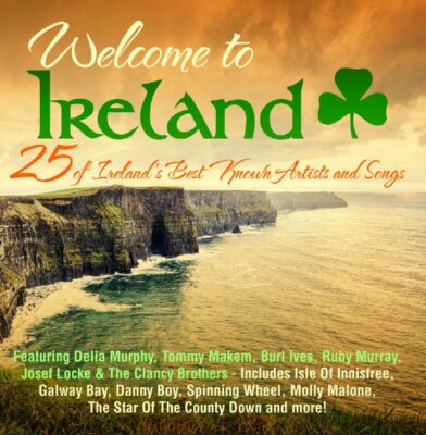 Welcome To Ireland - 25 OF IRELAND'S BEST KNOWN ARTISTS & SONGS - New CD Album