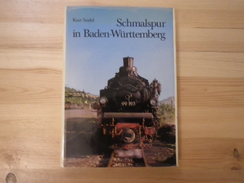 A Schmalspur in Baden- Württemberg Kurt Seidel Einhorn Verlag Schmalspurbahnen