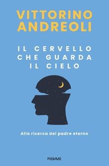Il cervello che guarda il cielo. Alla ricerca del p... | Buch | Zustand sehr gut