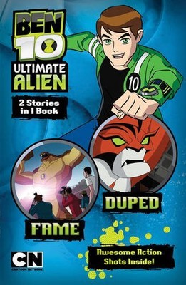 Fame: AND Duped (Ben 10 Ultimate Alien Storybooks),