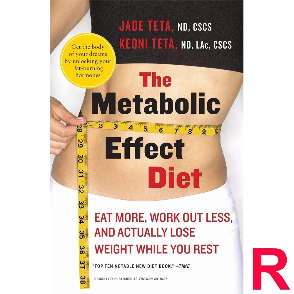 Metabolic Effect Diet: Eat More, Work Out Less Actually by Jade Teta, Keoni Teta
