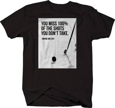 Sports Quote Miss 100 Shots You Don T Take Gretzky Hockey T Shirt Ebay Sports Quote Miss 100 Shots You Don T Take Gretzky Hockey T Shirt Ebay