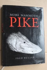 More Mammoth Pike by Fred Buller, 2005, First Edition Hardback