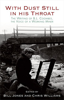 With Dust Still in His Throat: The Writing of B. L. Coombes, the Voice of a Work