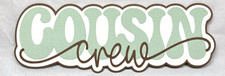 Cousin Crew Title Die Cut Embellishment Scrapbook