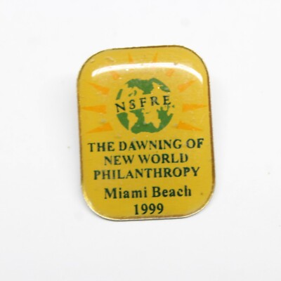 NSFRE The Dawning of New World Philanthropy Miami Beach 1999 Pin Lapel