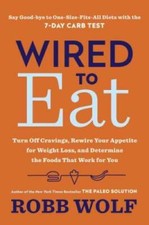 Wired to Eat: Turn Off Cravings, Rewire Your Appetite for Weight Los - VERY GOOD