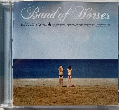 Band of Horses  Why Are You Okay  CD