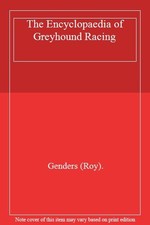 The Encyclopaedia of Greyhound Racing,Genders (Roy).