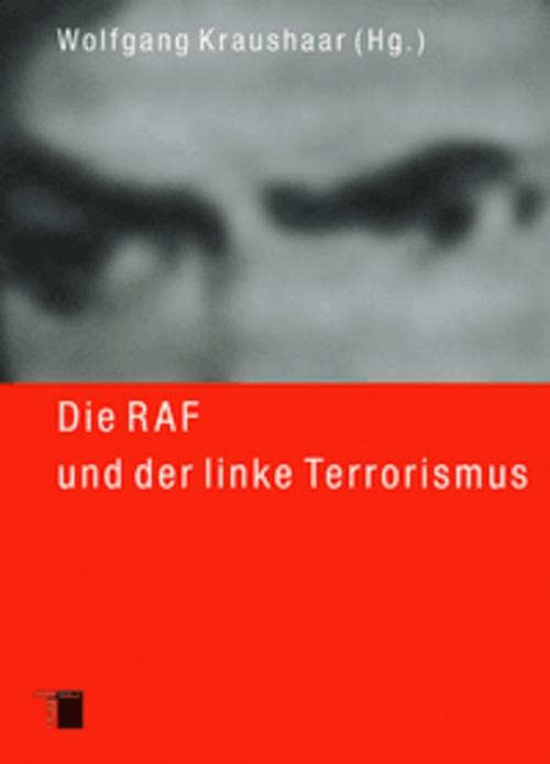 Die RAF und der linke Terrorismus Wolfgang Kraushaar