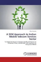 Vikas Gautam | A SEM Approach To Indian Mobile Telecom Services Sector | Buch