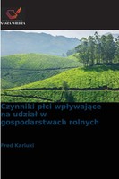 Fred Kariuki | Czynniki P¿Ci Wp¿Ywaj¿Ce Na Udzia¿ W Gospodarstwach Rolnych