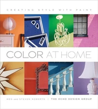 Color at Home: Creating Style with Paint By Meg Roberts, Steven 