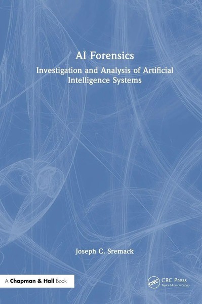 Joseph C. Sremack | Ai Forensics | Buch | Englisch (2026) | Chapman And Hall/Crc-image