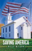 Billy Wilson | Saving America | Taschenbuch | Englisch (2018) | Iuniverse