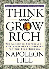 Think and Grow Rich: The Landmark Bestseller Now Revised and Updated for the...