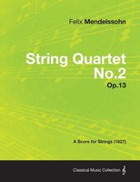 Felix Mendelssohn | String Quartet No.2 Op.13 - A Score For Strings (1827)