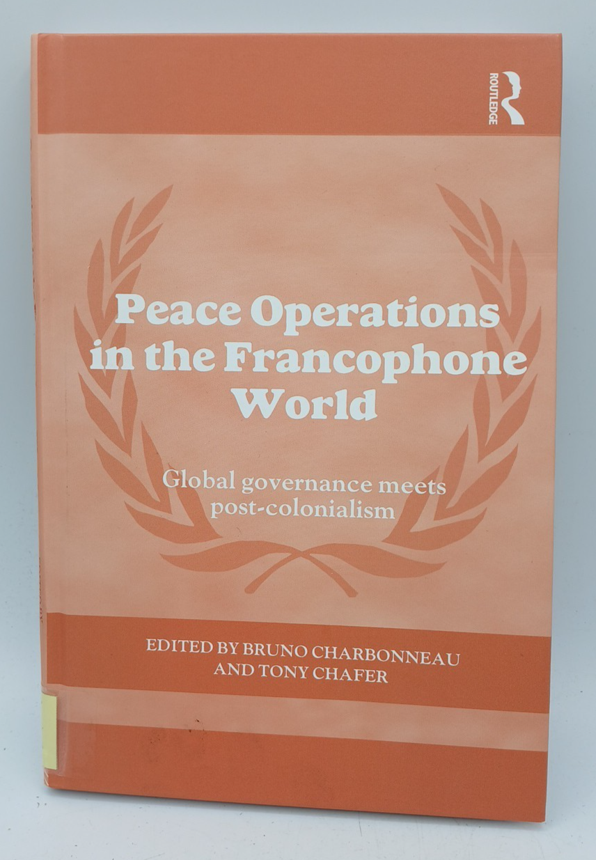 Peace Operations in the Francophone World: Global governance...  BK700