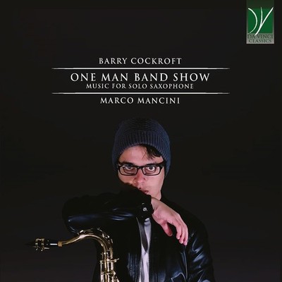 Barry Cockcroft: One Man Band Show - Music for Solo Saxophone Cockroft, Bar [CD]
