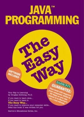 Computer Programming in Java the Easy Way Douglas D. Downing