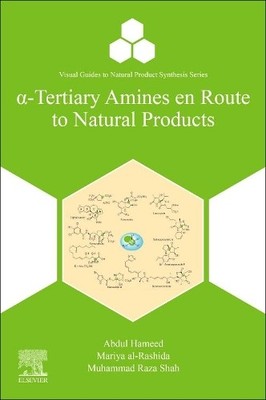 ?-Tertiary Amines en Route to Natural Products by Abdul Hamee... - 9780128222621