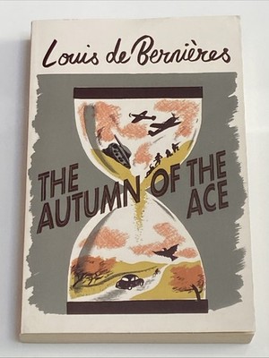 The Autumn Of The Ace by Louis de Bernières (Paperback 2020) First Edition