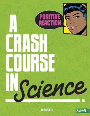 Positive Reaction!: A Crash Course in Science - Sara Latta - NEW - PAPERBACK