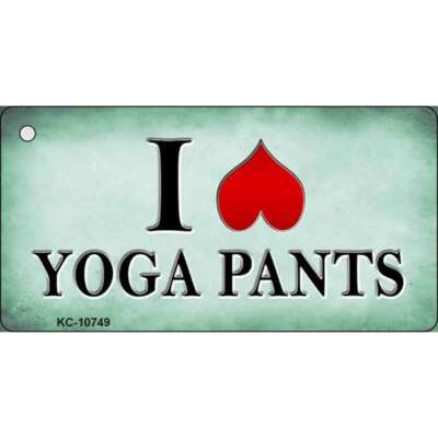 I Love Yoga Pants Novelty Metal Key Chain KC-10749