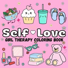 Self-Love Girl Therapy Coloring Book: Cute Coloring Pages for Girls to Practice