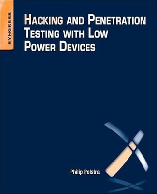 Hacking and Penetration Testing with Low Power Devices Philip Po