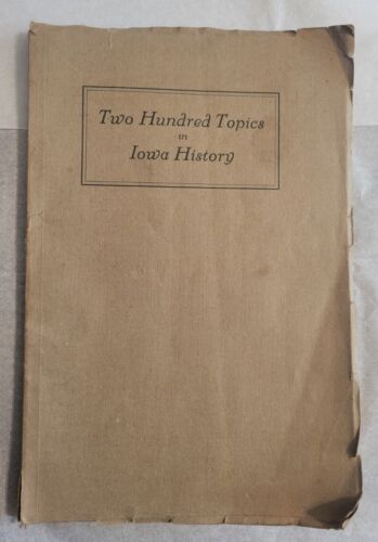 Used 1932 Two Hundred Topics In Iowa History by William J. Peterson AS IS - Foto 1 di 3
