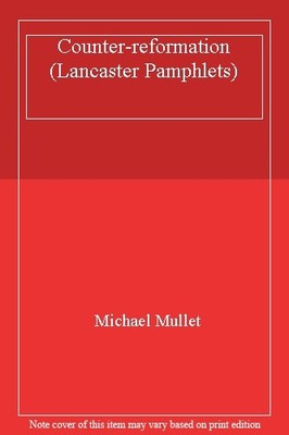 Counter-reformation (Lancaster Pamphlets),Michael Mullet