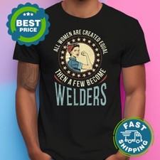 Welder Women All Women Are Created Equal T-shirt TE51449