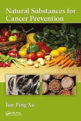 Natural Substances for Cancer Prevention by Jun-Ping Xu (English) Hardcover Book